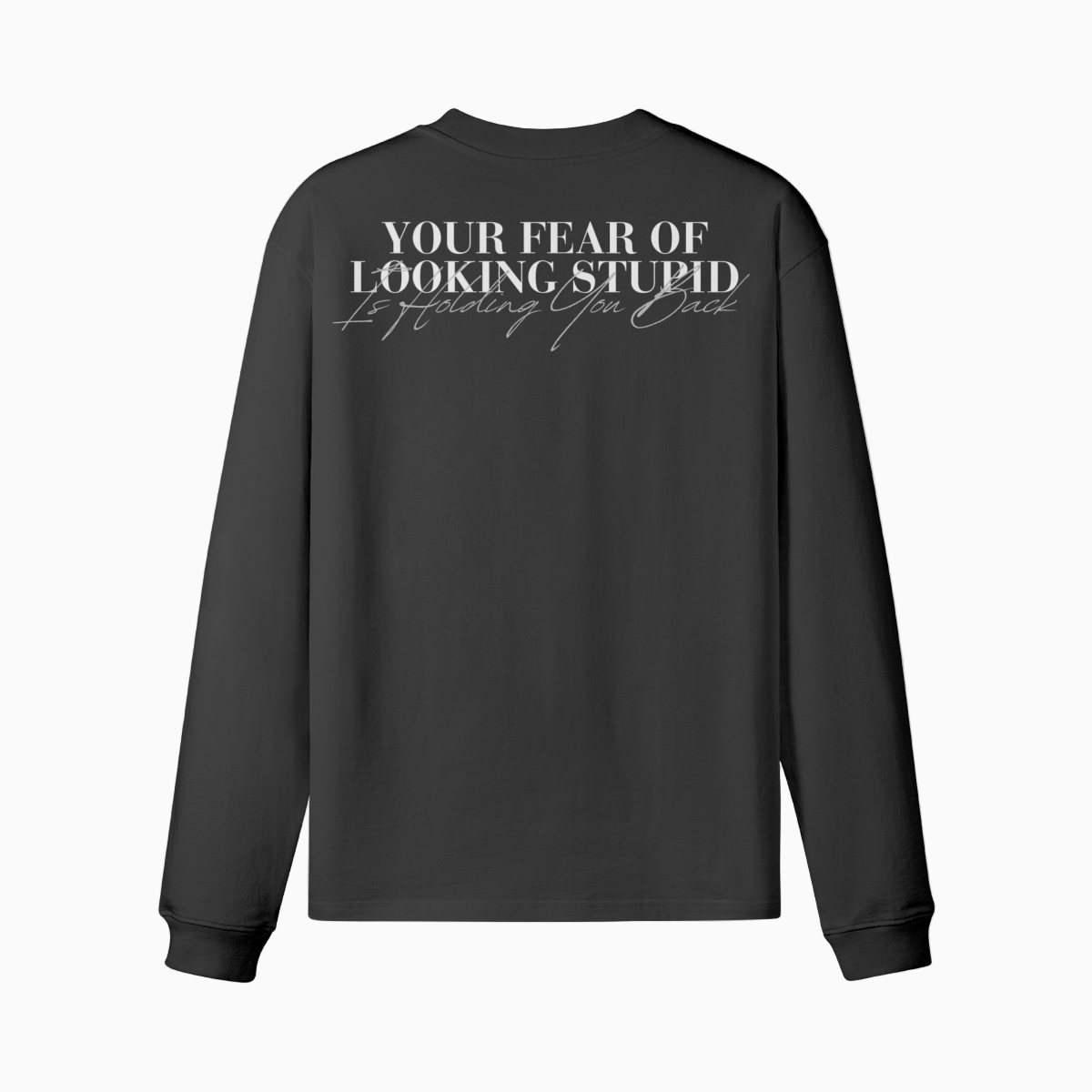 Your Fear Loose Fit Long Sleeve